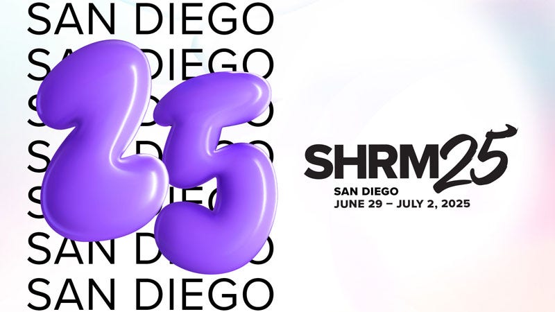 SHRM25 in San Diego, June 29 - July 2, 2025